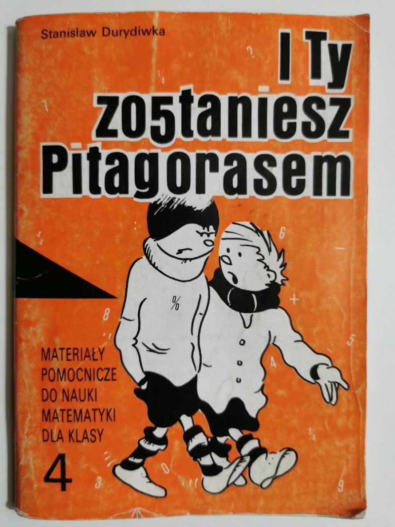 I TY ZOSTANIESZ PITAGORASEM - Stanisław Durydiwka