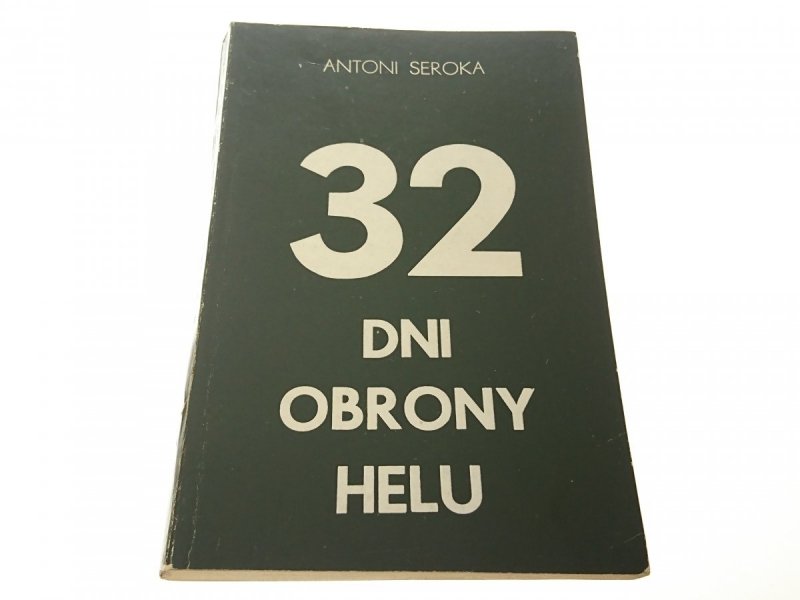 32 DNI OBRONY HELU - Antoni Seroka 1979