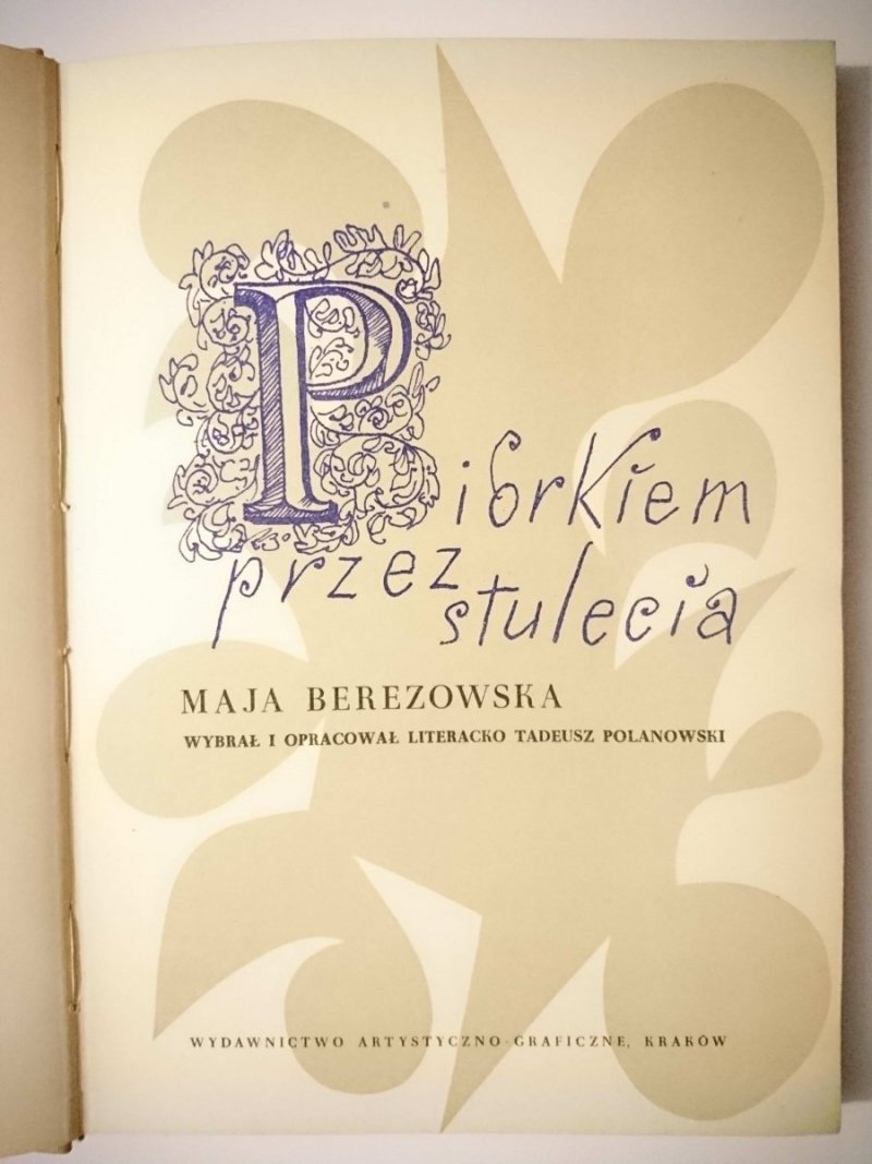 PIÓRKIEM PRZEZ STULECIA - Maja Berezowska 