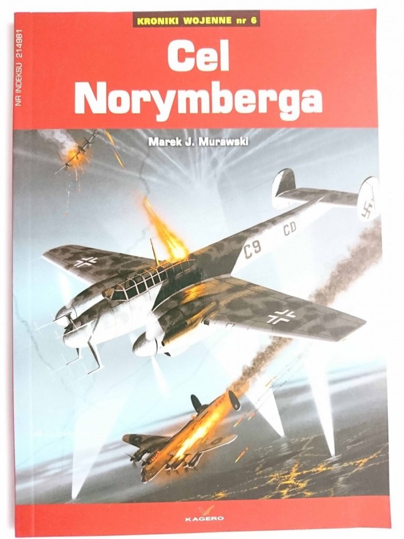KRONIKI WOJENNE NR 6 CEL NORYMBERGA - Marek J. Murawski 2006