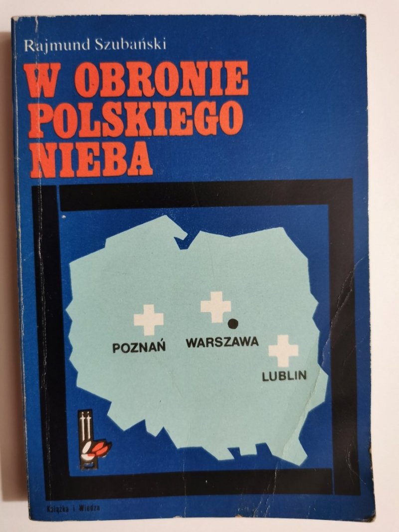W OBRONIE POLSKIEGO NIEBA - Rajmund Szubański 