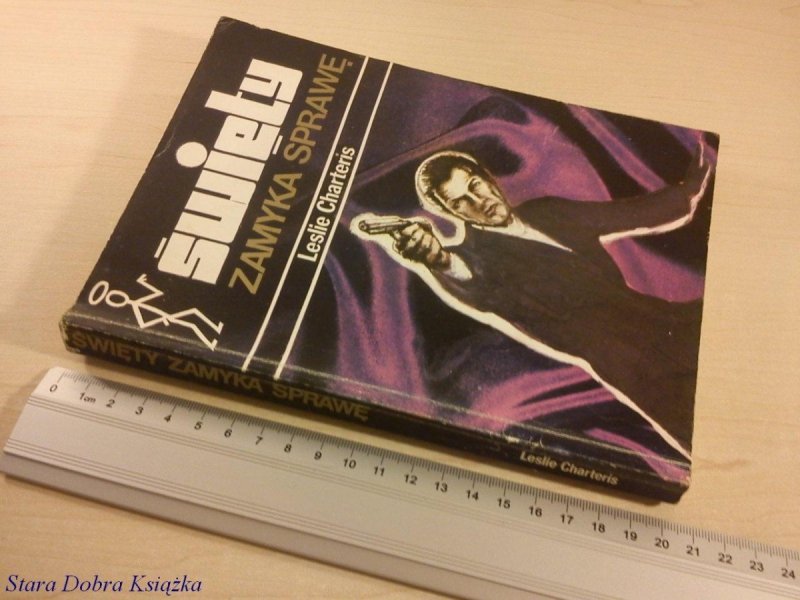 ŚWIĘTY ZAMYKA SPRAWĘ - Leslie Charteris (1991)