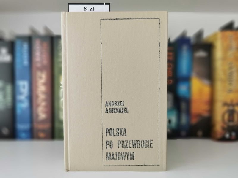 Polska po przewrocie majowym - Andrzej Ajnenkiel