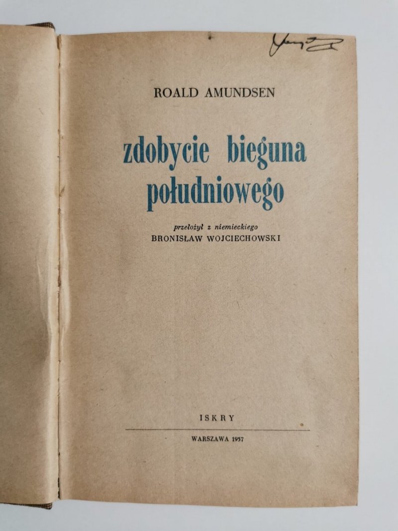 ZDOBYCIE BIEGUNA POŁUDNIOWEGO - Roald Aundsen 1957