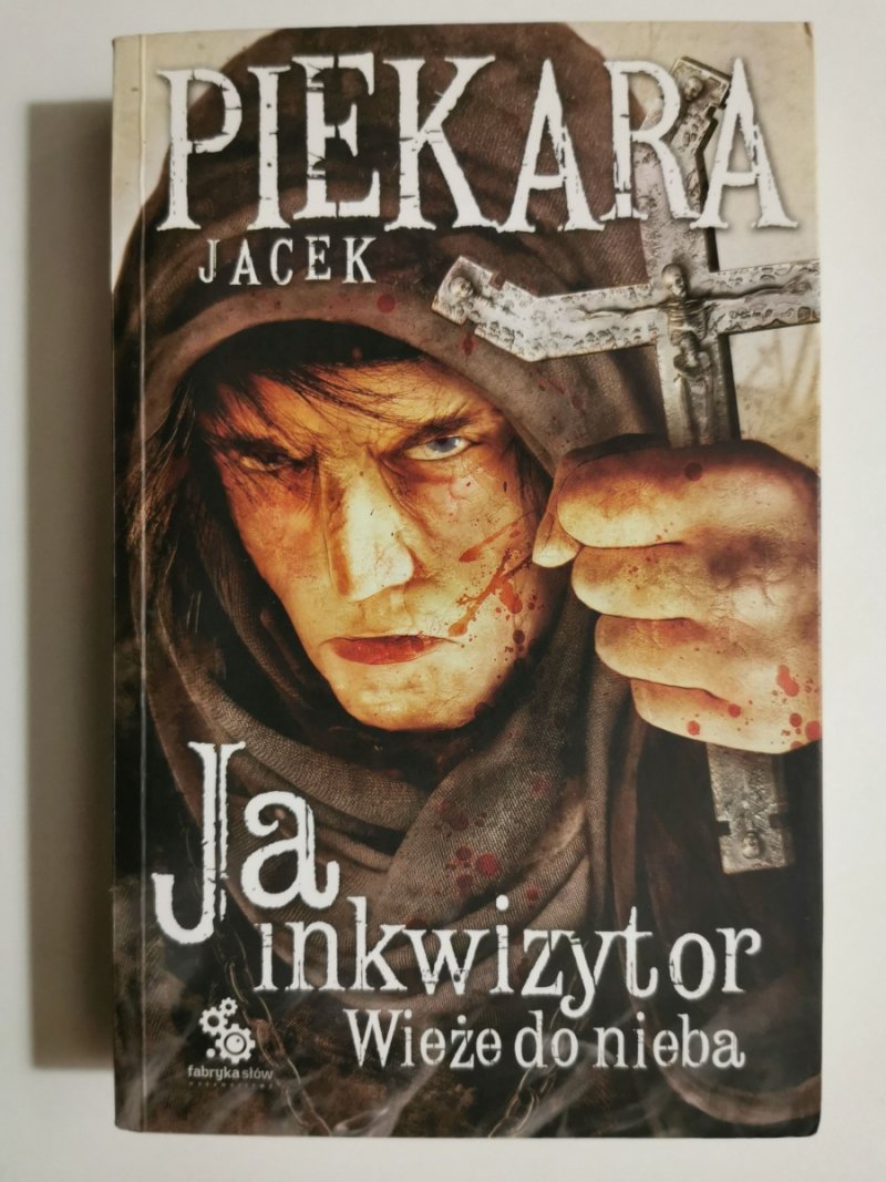 JA INKWIZYTOR. WIEŻE DO NIEBA - Jacek Piekara