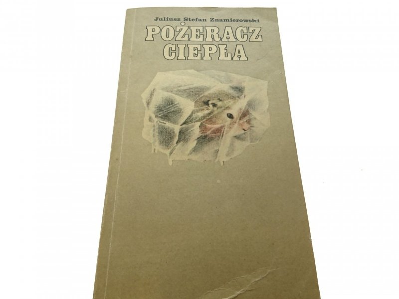 POŻERACZ CIEPŁA - Juliusz Stefan Znamierowski 1982
