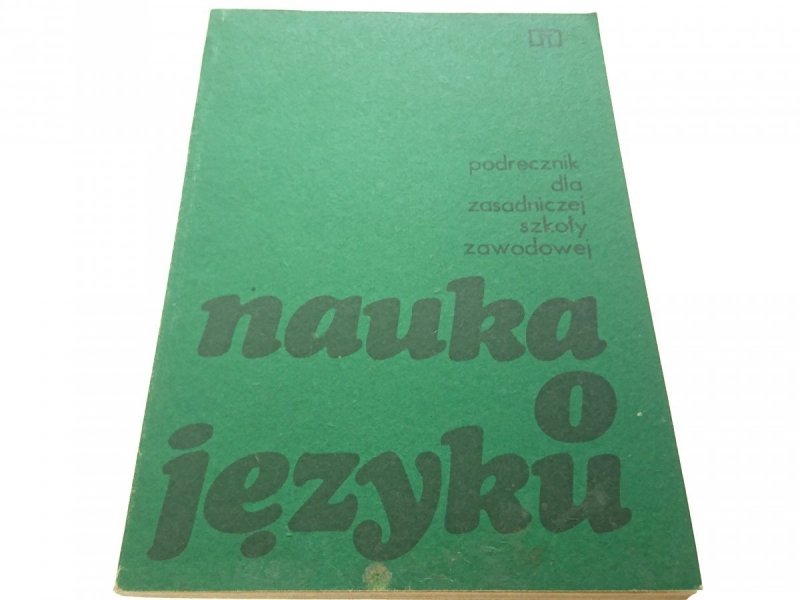NAUKA O JĘZYKU. PODRĘCZNIK... - Ołdakowska 1983