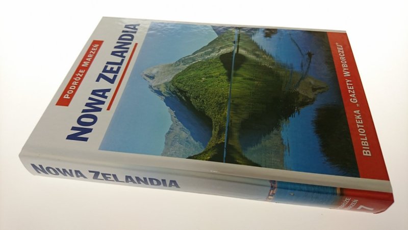 PODRÓŻE MARZEŃ. NOWA ZELANDIA 