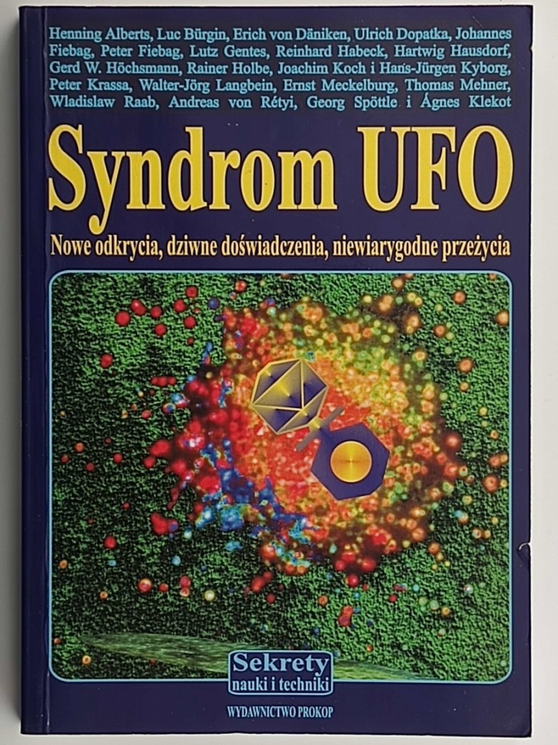 SYNDROM UFO. NOWE ODKRYCIA, DZIWNE DOŚWIADCZENIA