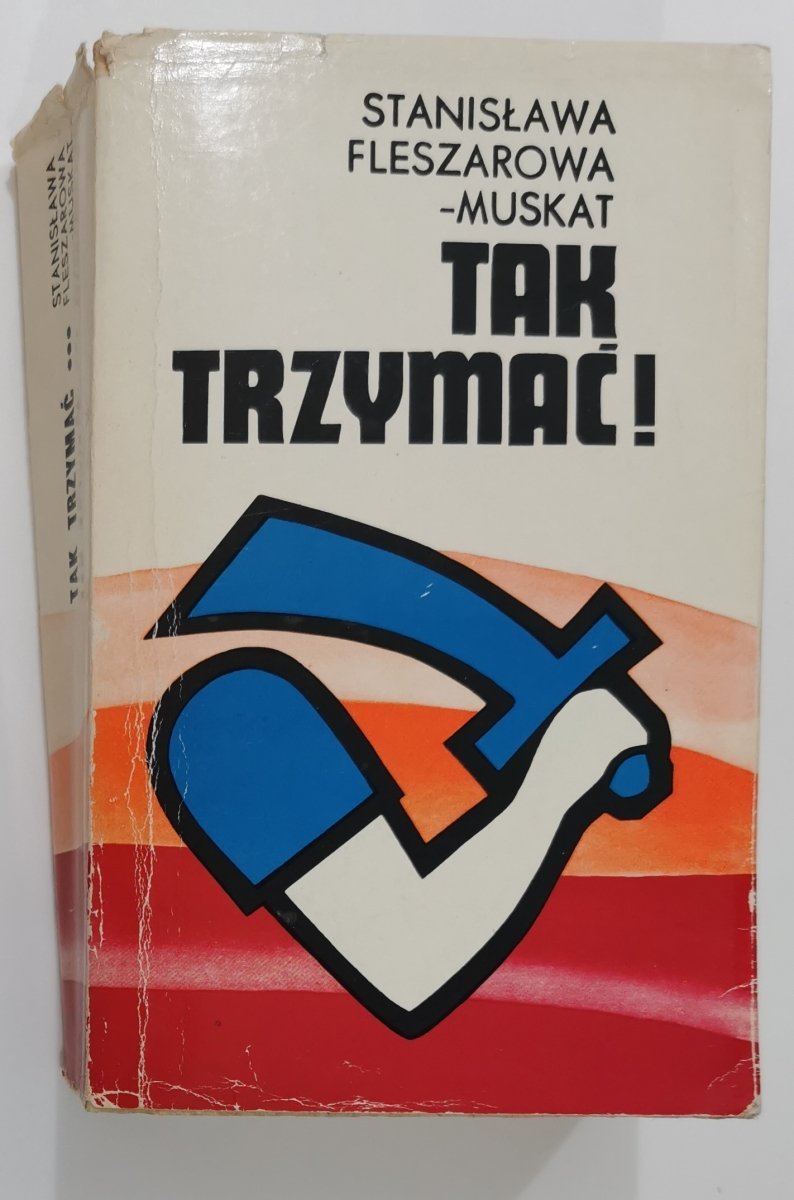 TAK TRZYMAĆ! TOM III Stanisława Fleszarowa-Muskat