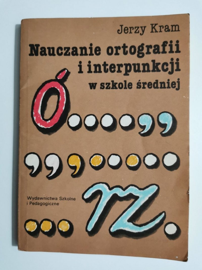 NAUCZANIE ORTOGRAFII I INTERPUNKCJI W SZKOLE ŚREDNIEJ 1991