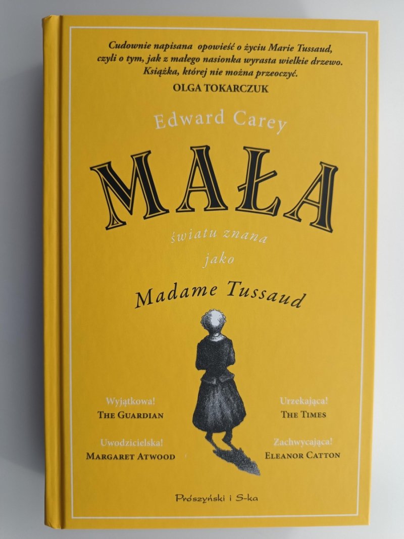 MAŁA ŚWIATU ZNANA JAKO MADAME TUSSAUD - Edward Carey