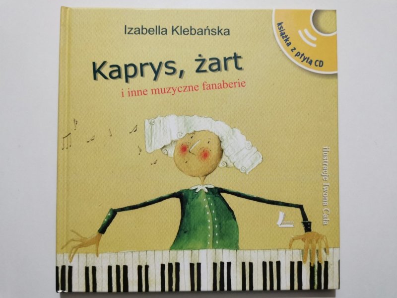 KAPRYS, ŻART I INNE MUZYCZNE FANABERIE - Izabella Klebańska