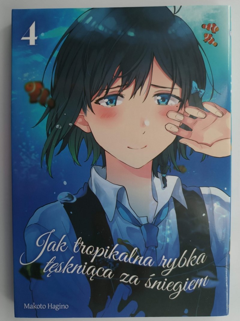 JAK TROPIKALNA RYBKA TĘSKNIĄCA ZA ŚNIEGIEM. TOM 4 - Makoto Hagino