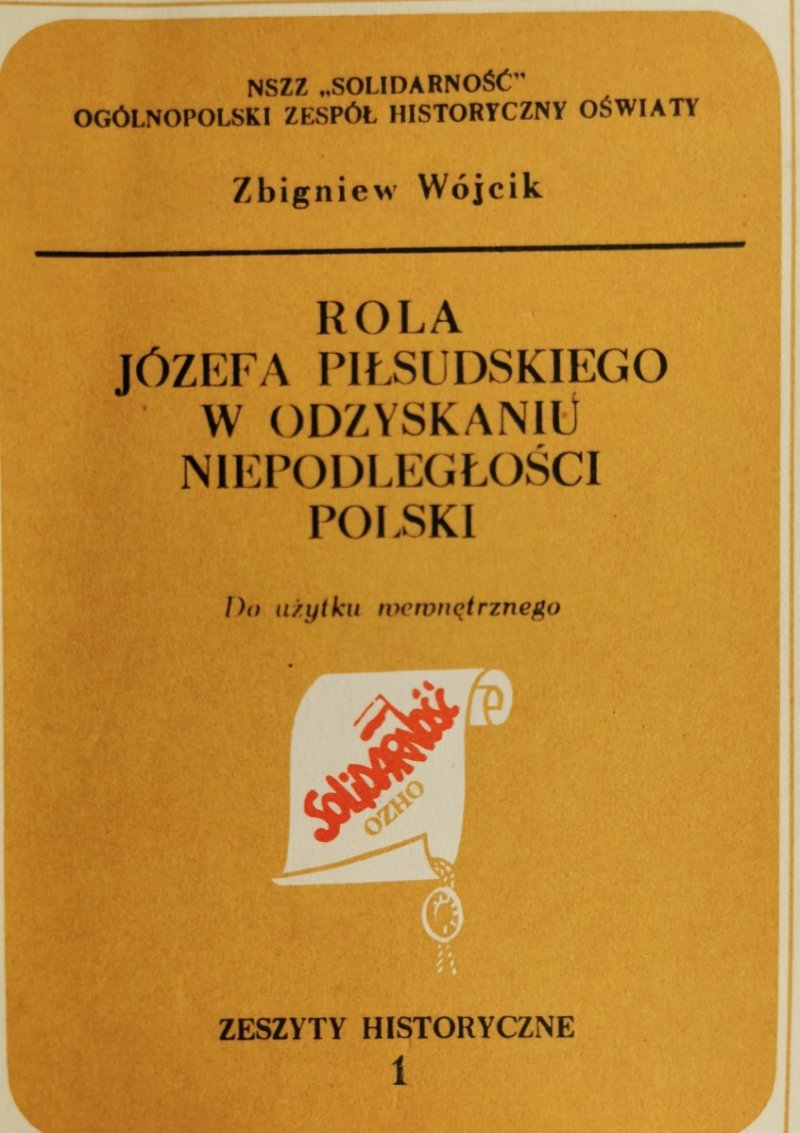 ROLA JÓZEFA PIŁSUDSKIEGO W ODZYSKANIU NIEPODLEGŁOŚCI POLSKI - Zbigniew Wójcik