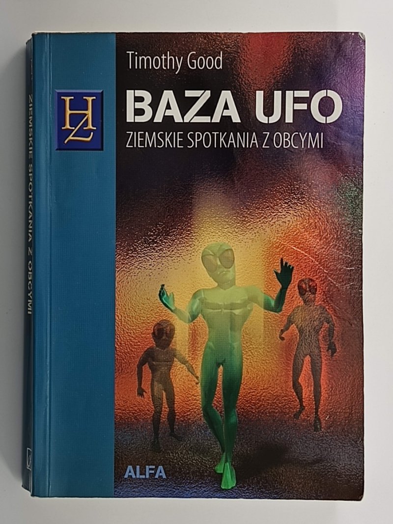 BAZA UFO ZIEMSKIE SPOTKANIA Z OBCYMI - Timothy Good