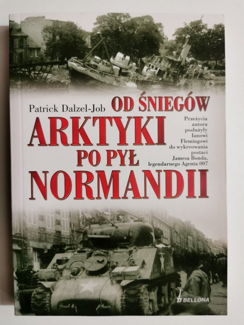 OD ŚNIEGÓW ARKTYKI PO PYŁ NORMANDII - Patrick Dalzel-Job