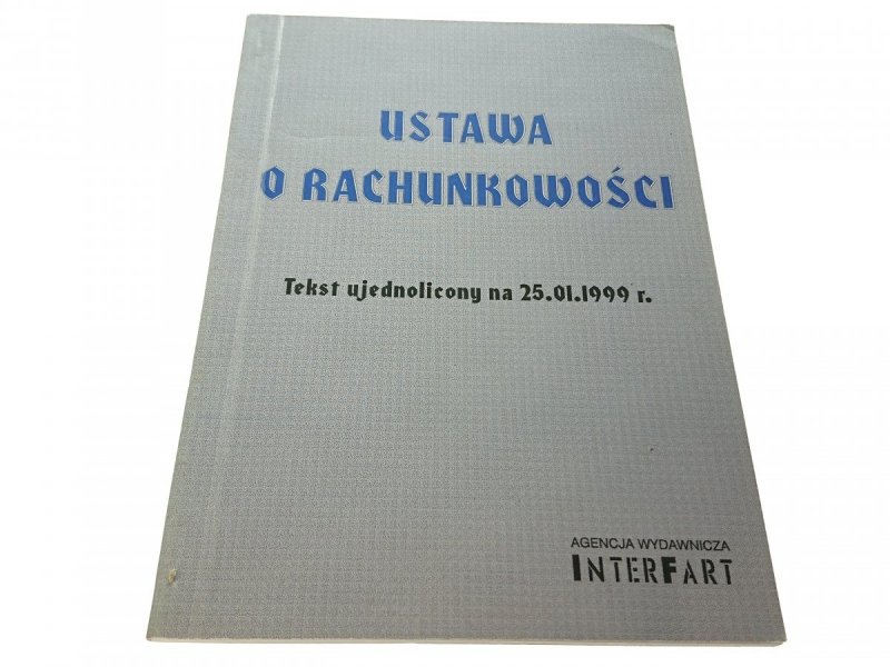USTAWA O RACHUNKOWOŚCI. TEKST UJEDNOLICONY (1999)