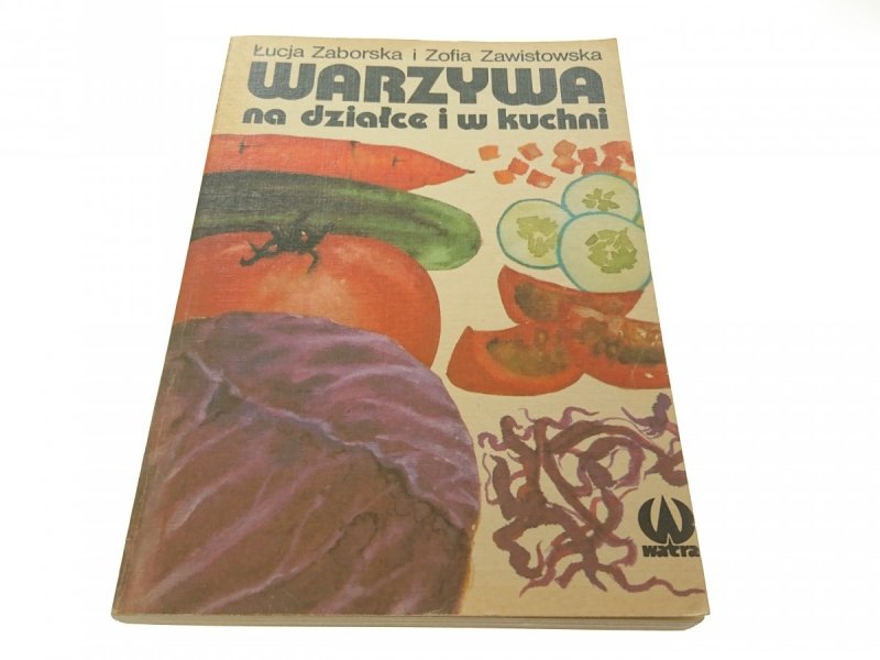 WARZYWA NA DZIAŁCE I W KUCHNI (Wydanie III 1986)