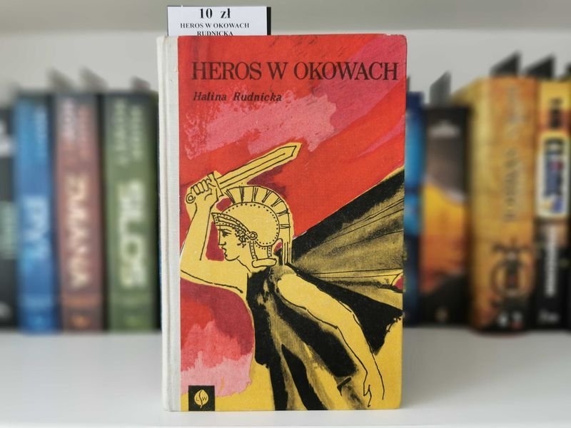 Heros w Okowach - Halina Rudnicka