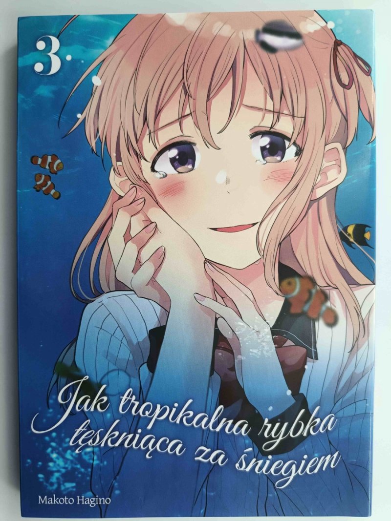 JAK TROPIKALNA RYBKA TĘSKNIĄCA ZA ŚNIEGIEM. TOM 3 - Makoto Hagino