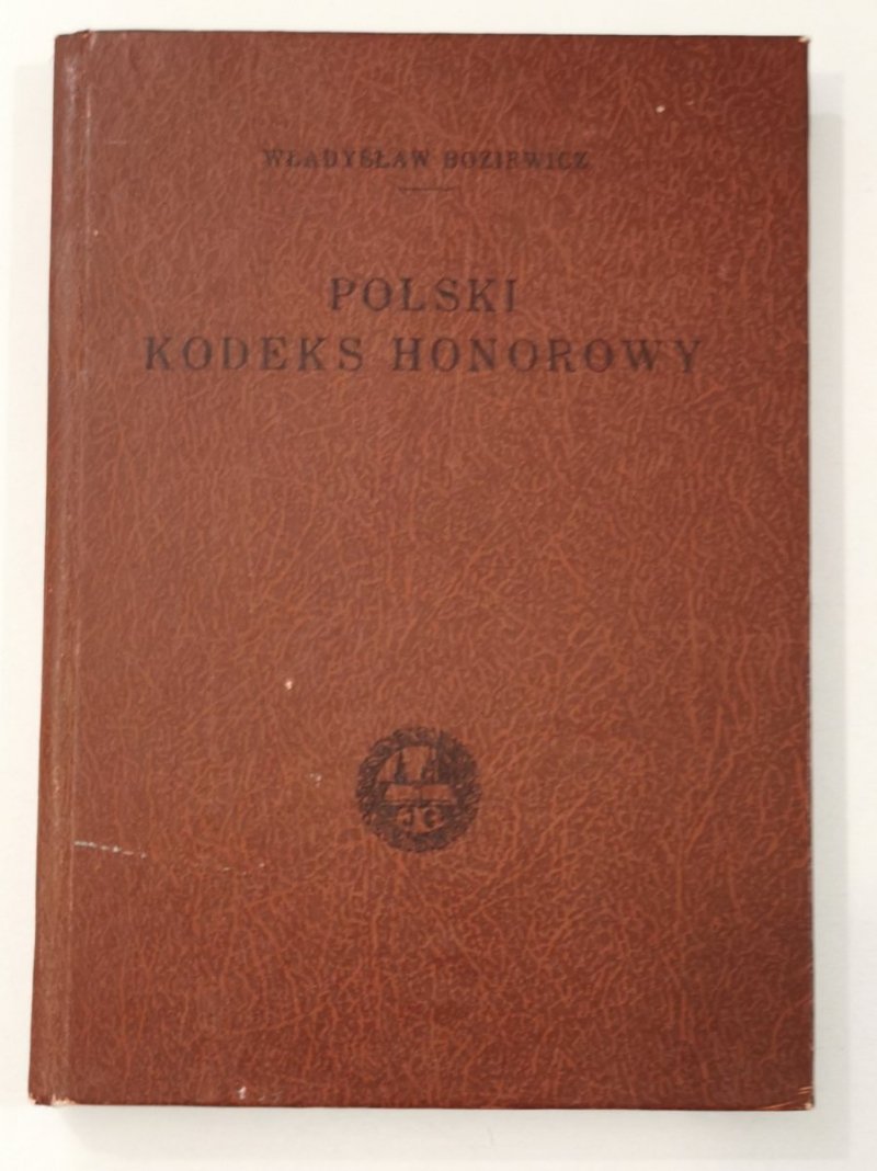 REPRINT. POLSKI KODEKS HONOROWY - Boziewicz 