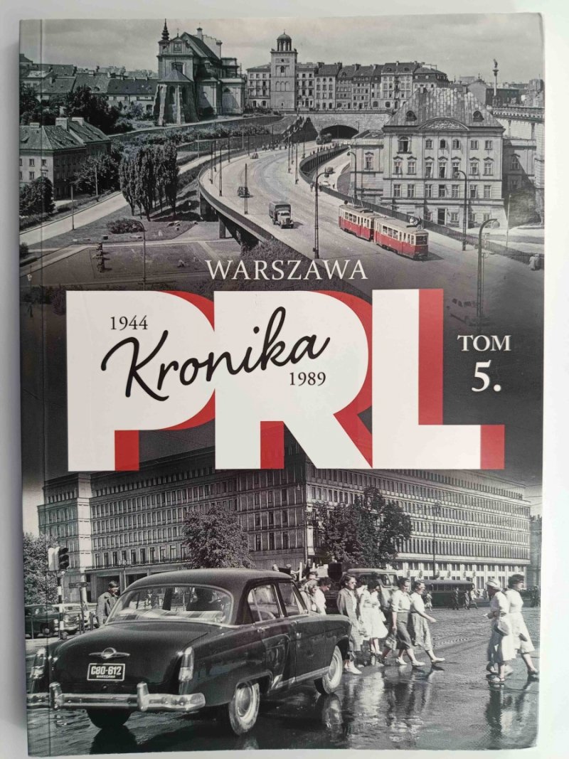 WARSZAWA. KRONIKA PRL. TOM 5