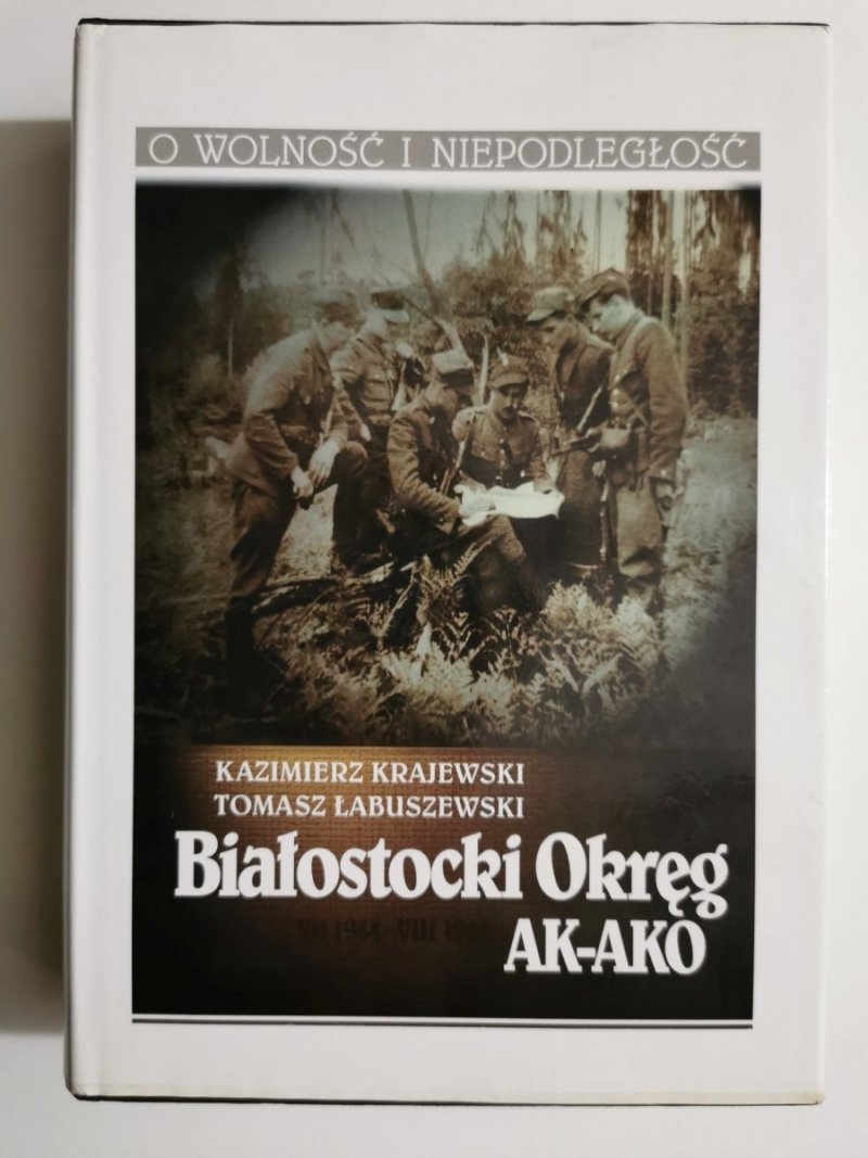 BIAŁOSTOCKI OKRĘG AK-AKO - Kazimierz Krajewski, Tomasz Łabuszewski 