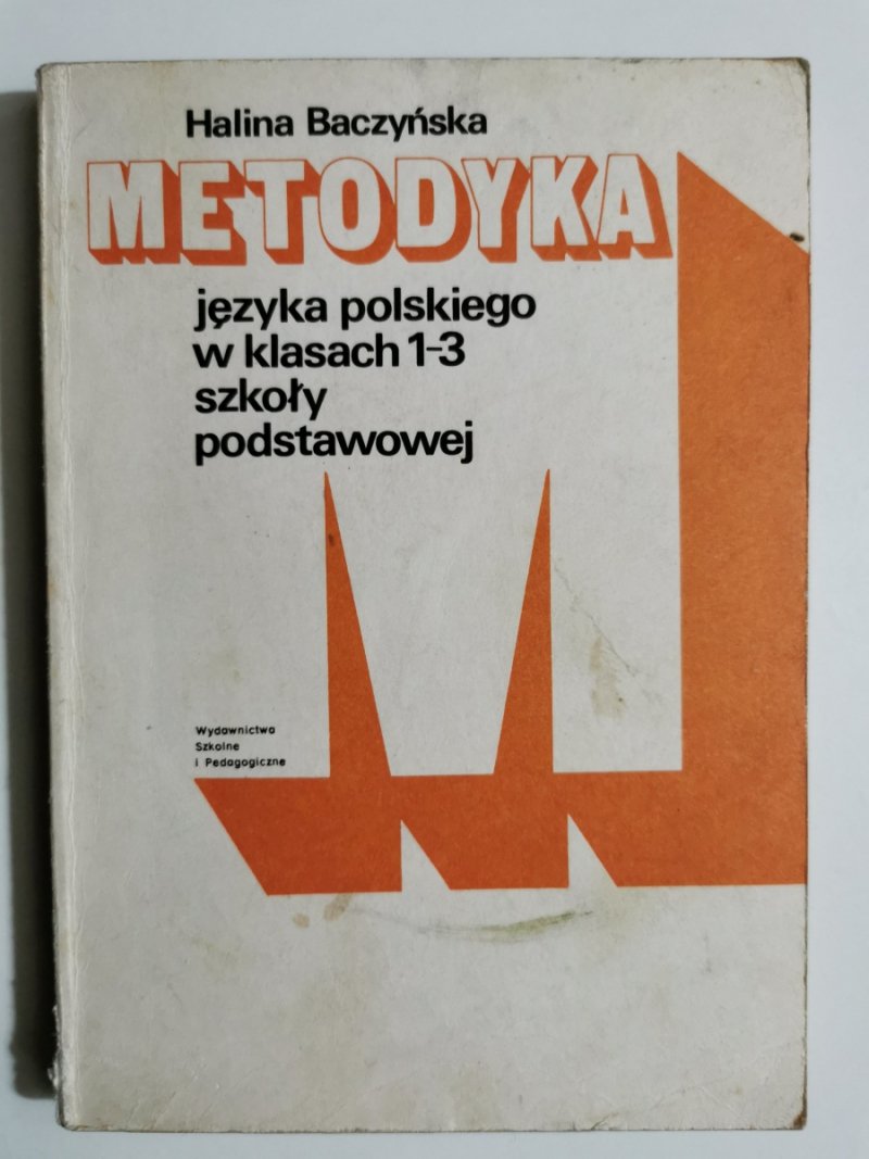 METODYKA JĘZYKA POLSKIEGO W KLASACH 1-3 SZKOŁY PODSTAWOWEJ - Halina Baczyńska