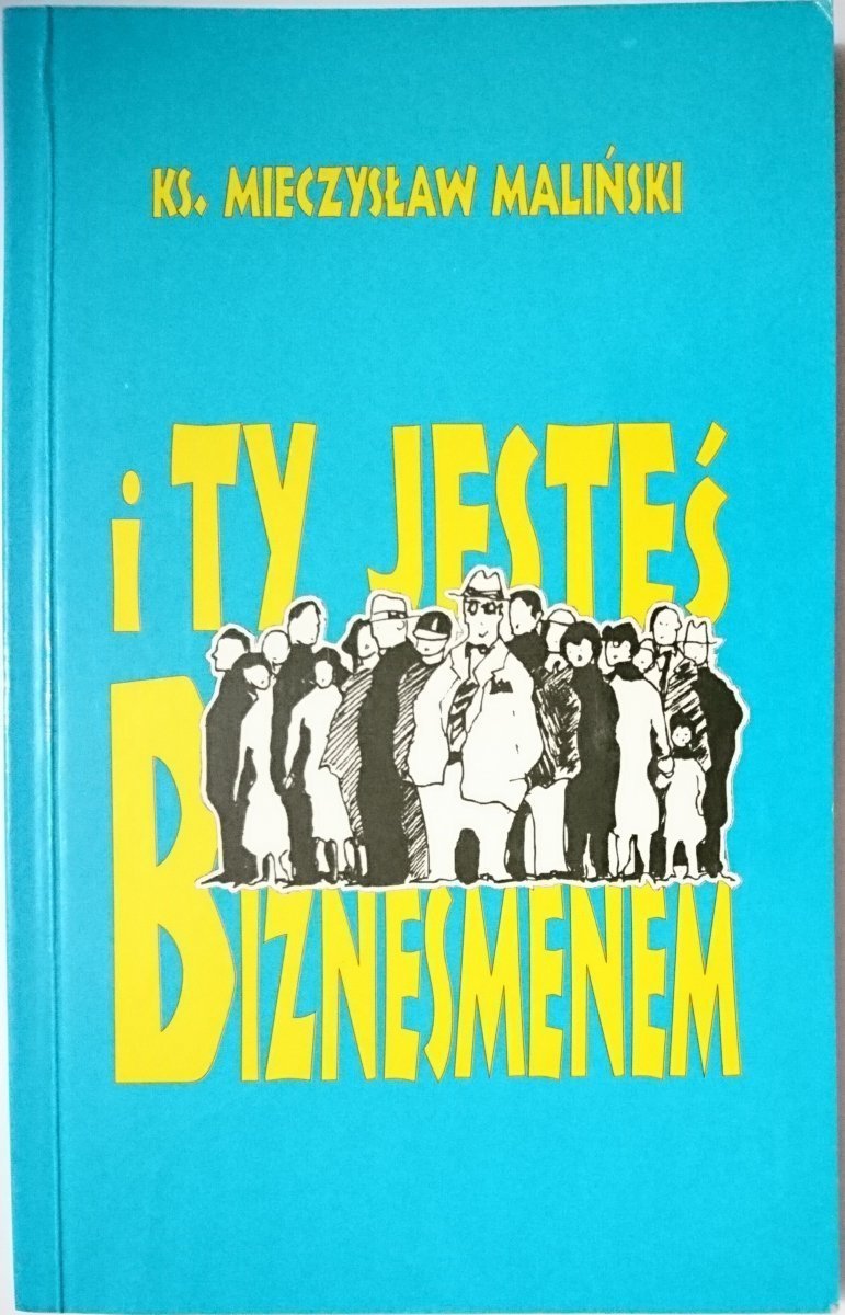 I TY JESTEŚ BIZNESMENEM - Ks. Mieczysław Maliński 