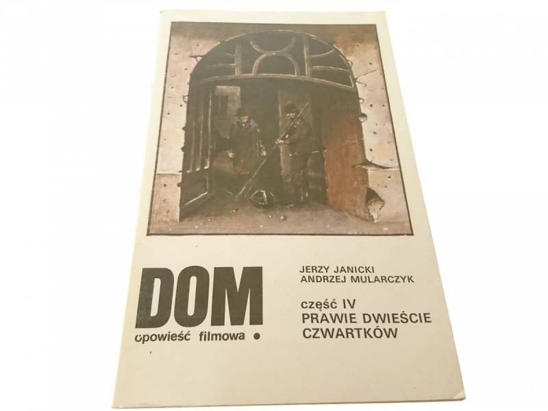 DOM. CZĘŚĆ IV PRAWIE DWIEŚCIE CZWARTKÓW (1985)