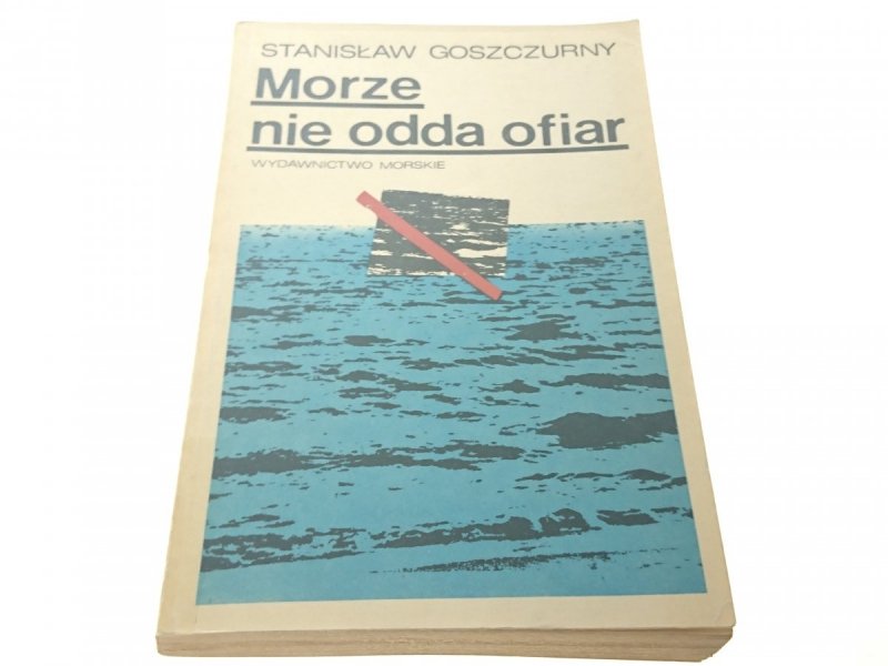 MORZE NIE ODDA OFIAR - Stanisław Goszczurny (1981)
