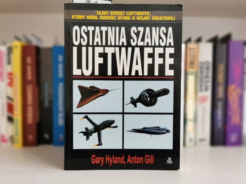 OSTATNIA SZANSA LUFTWAFFE - Gary Hyland