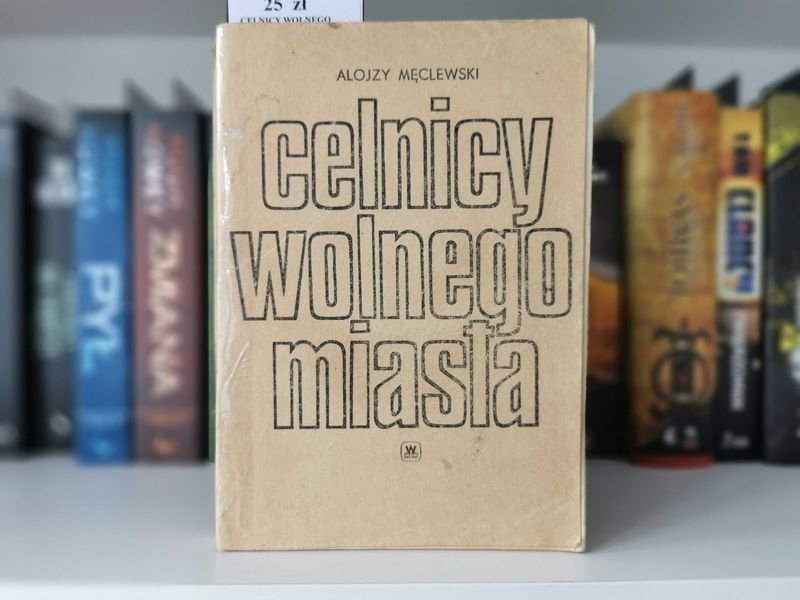 Celnicy wolnego miasta - Alojzy Męclewski