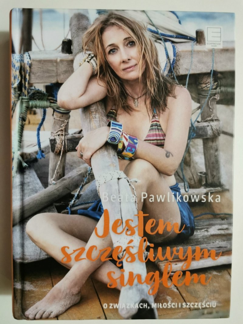 JESTEM SZCZĘŚLIWYM SINGLEM - Beata Pawlikowska