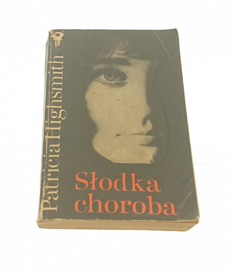 SŁODKA CHOROBA - Patricia Highsmith 1980