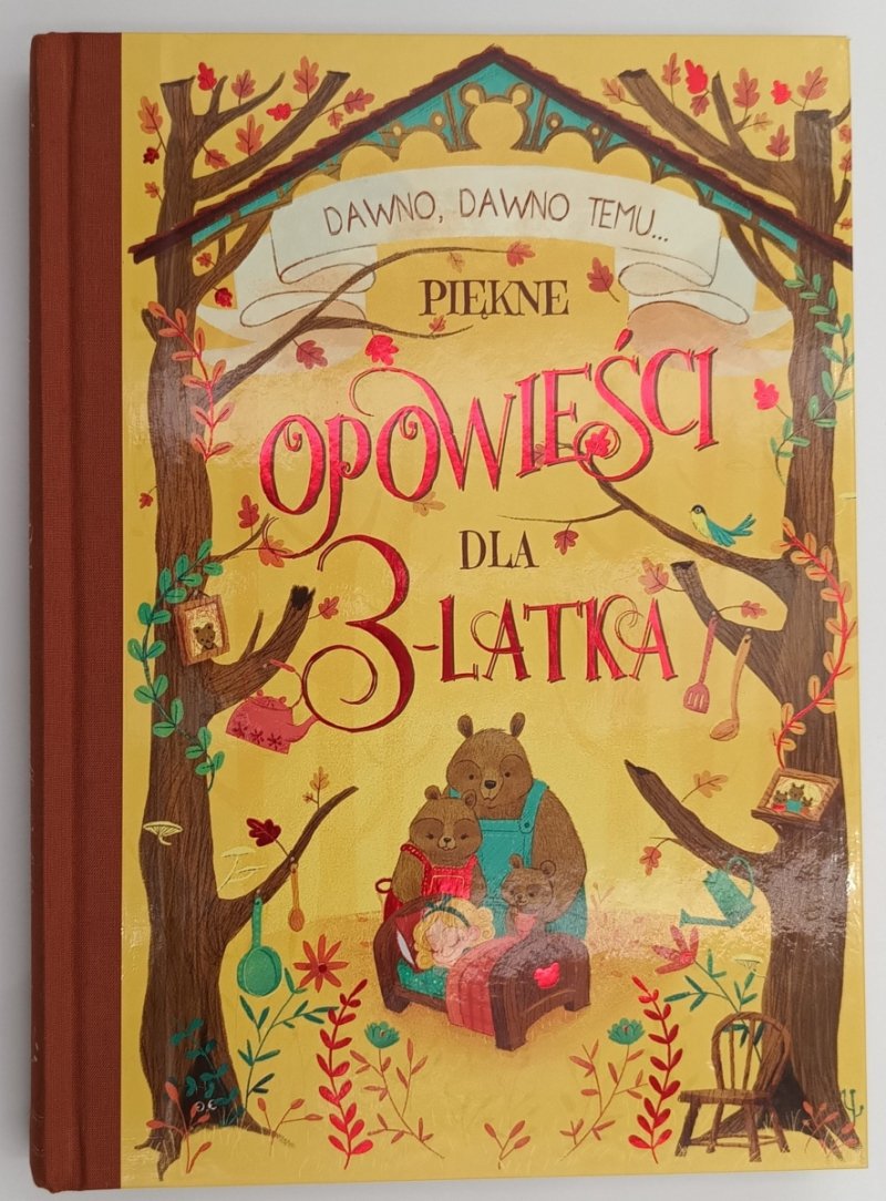 DAWNO, DAWNO TEMU...PIĘKNE OPOWIEŚCI DLA 3-LATKA