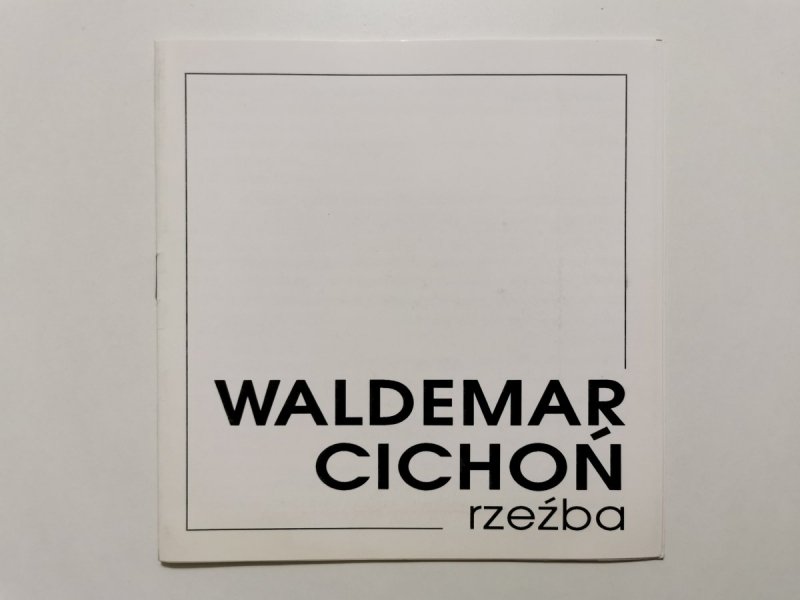 WALDEMAR CICHOŃ. RZEŹBA 1995