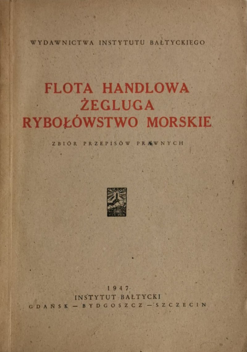 FLOTA HANDLOWA ŻEGLUGA RYBOŁÓWSTWO MORSKIE – 1947 R.