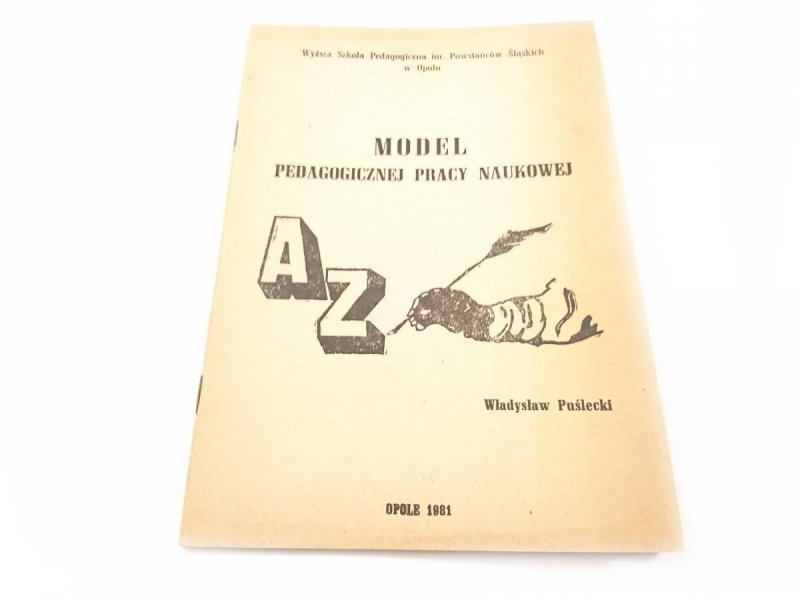 MODEL PEDAGOGICZNEJ PRACY NAUKOWEJ A-Z - Puślecki