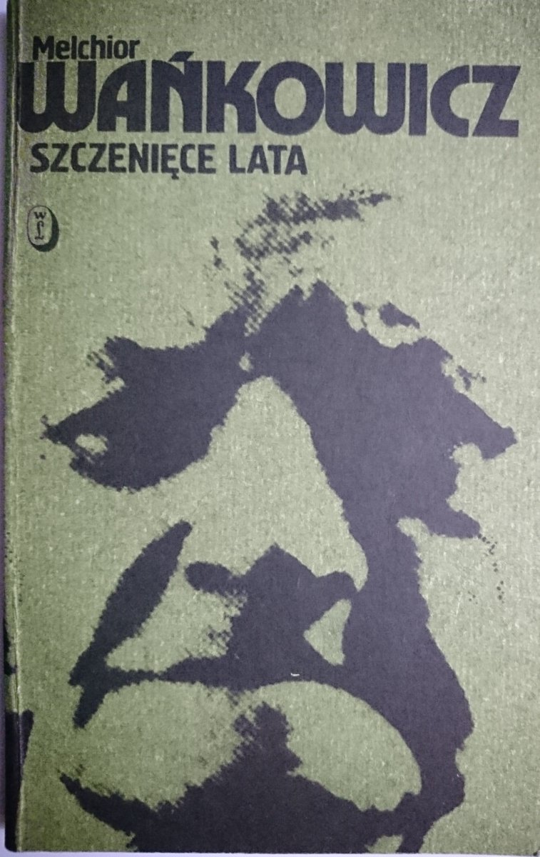 SZCZENIĘCE LATA - Melchior Wańkowicz 1987