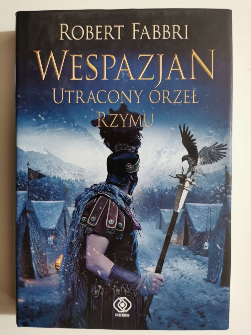 WESPAZJAN TOM 4 UTRACONY ORZEŁ RZYMU - Robert Fabbri 