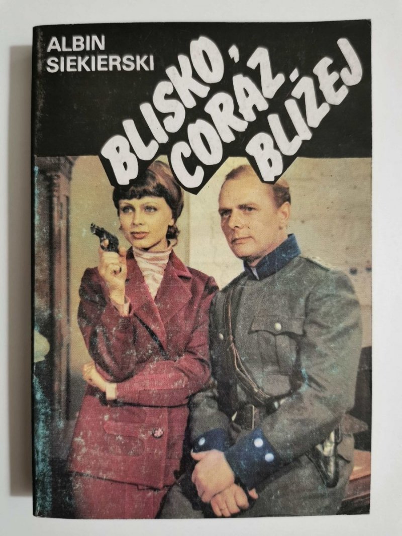 BLISKO, CORAZ BLIŻEJ TOM II - Albin Siekierski 1983