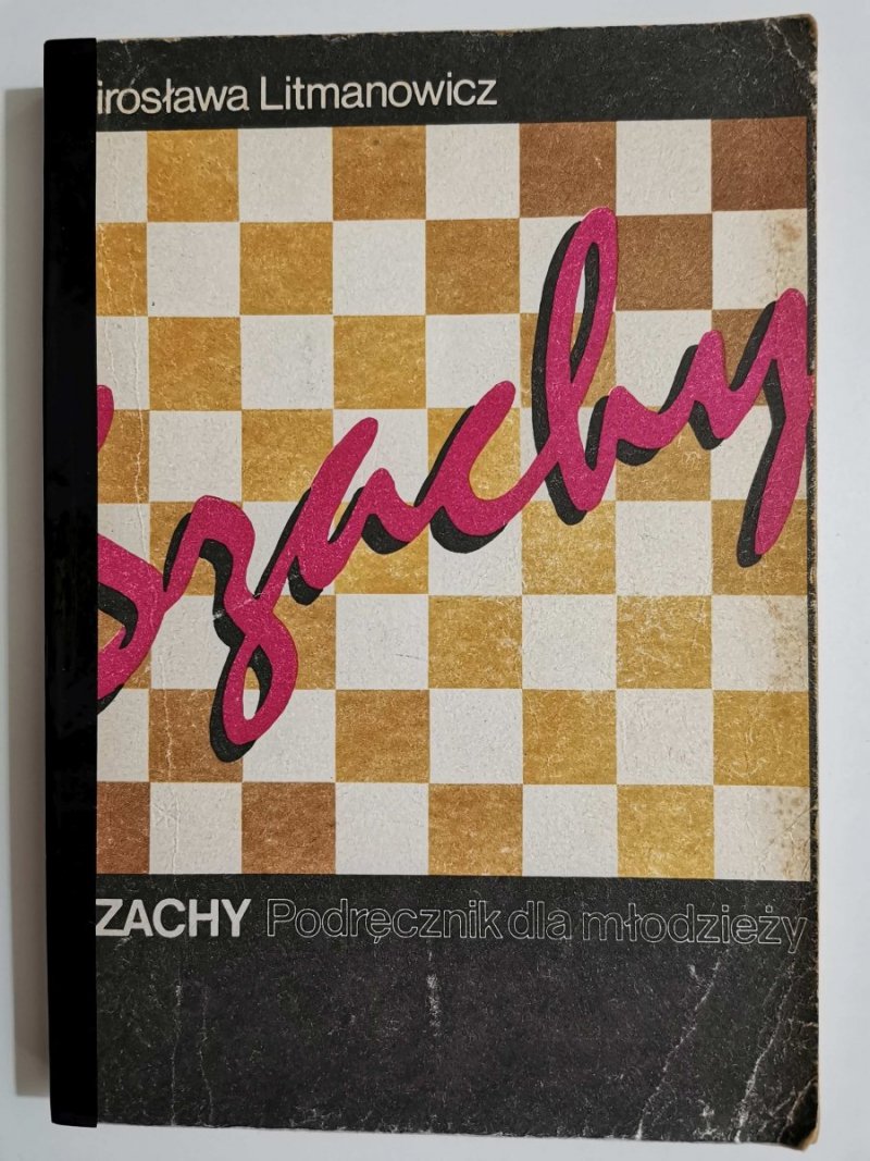SZACHY. PODRĘCZNIK DLA MŁODZIEŻY - Mirosława Litmanowicz 1987