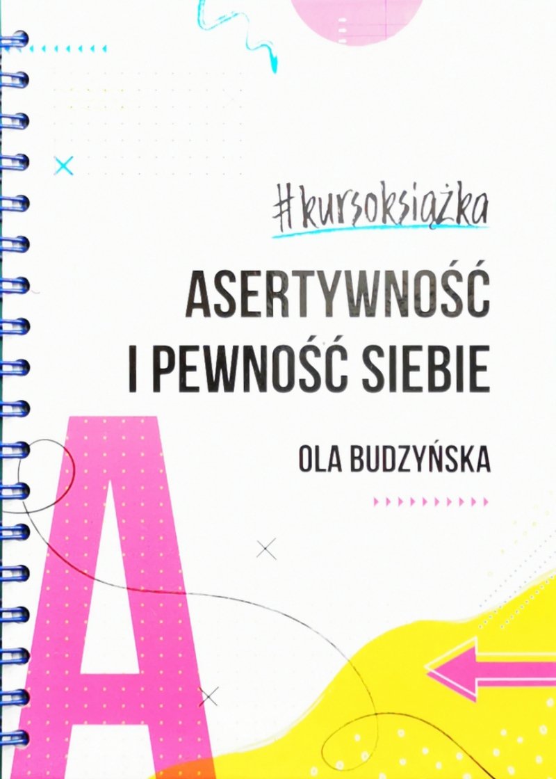 ASERTYWNOŚĆ I PEWNOŚĆ SIEBIE - Ola Budzyńska