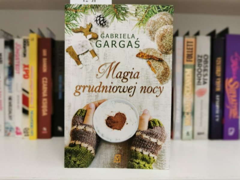 MAGIA GRUDNIOWEJ NOCY - Gabriela Gargaś