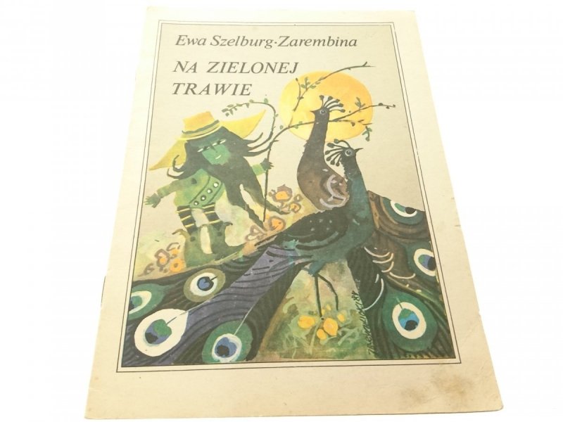 NA ZIELONEJ TRAWIE - Ewa Szelburg-Zarembina