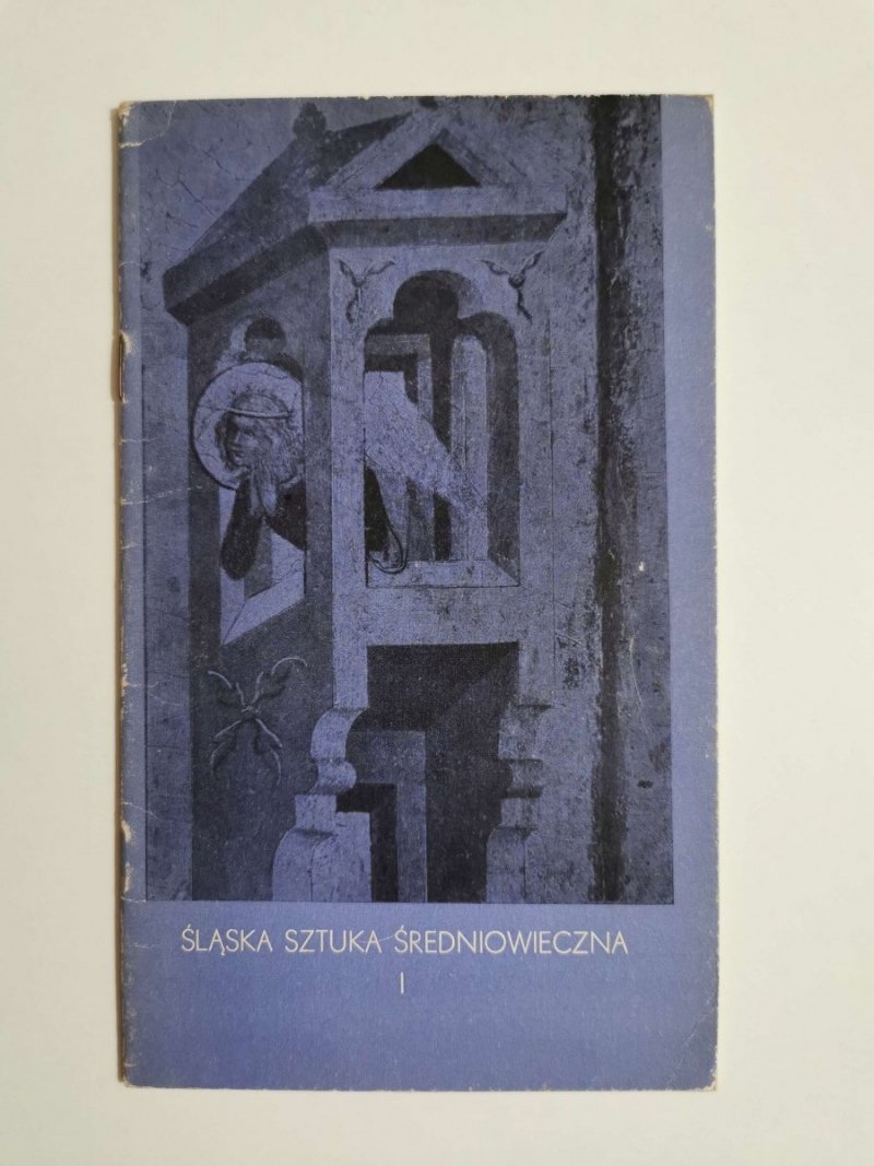 ŚLĄSKA SZTUKA ŚREDNIOWIECZNA I 1976