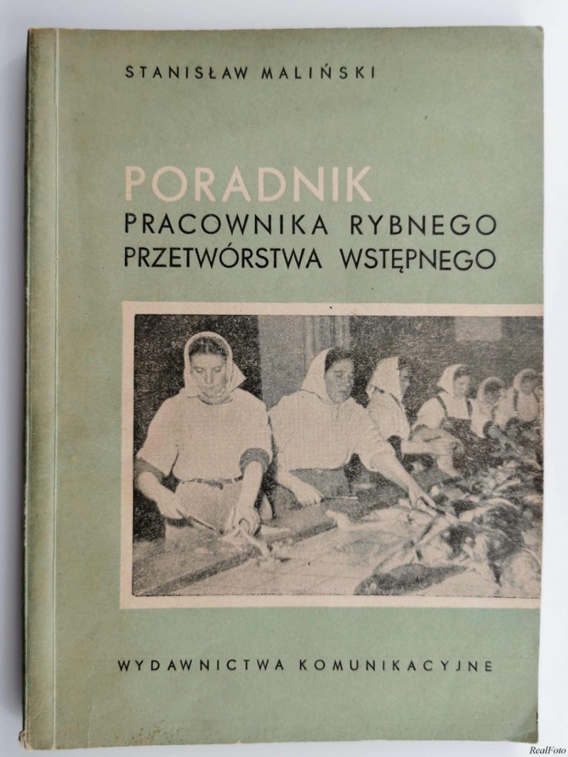 PORADNIK PRACOWNIKA RYBNEGO PRZETWÓRSTWA WSTĘPNEGO - Stanisław Maliński