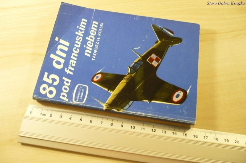 85 DNI POD FRANCUSKIM NIEBEM - T. Rolski (1975)